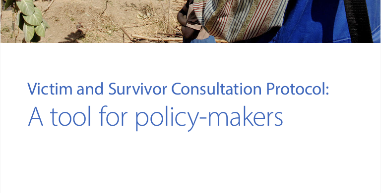 Victim and Survivor Consultation Protocol – A Tool for Policy Makers